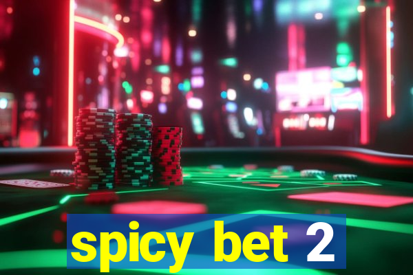 spicy bet 2